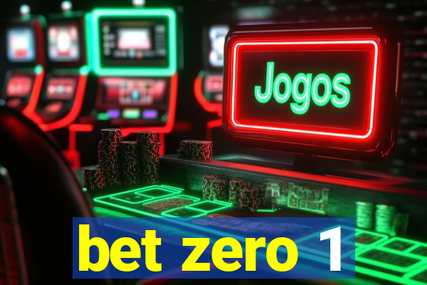 bet zero 1